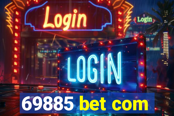 69885 bet com